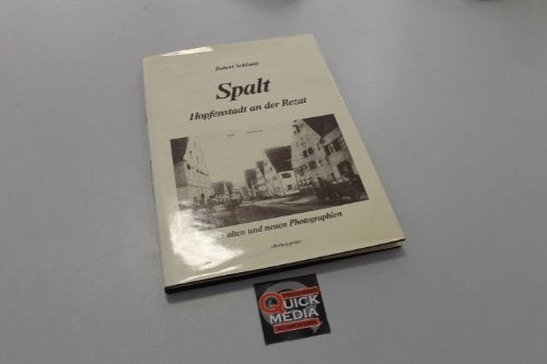 Spalt, Hopfenstadt an der Rezat. In alten und neuen Photographien Film, Art & Culture