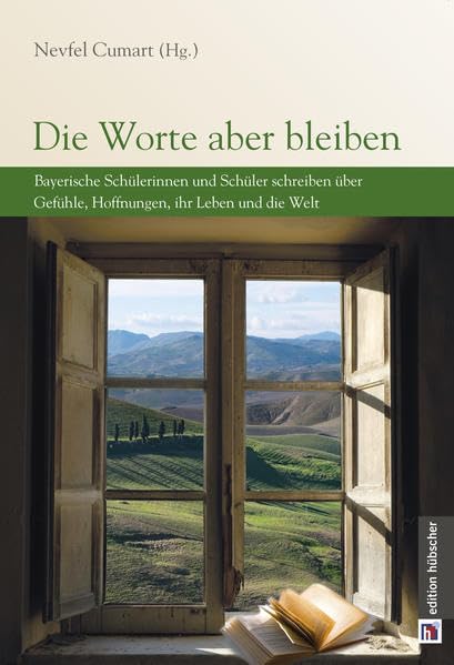 Die Worte aber bleiben: Bayerische Schülerinnen und Schüler schreiben über Gefühle, Hoffnungen, ihr Leben und die Welt Contemporary literature Books