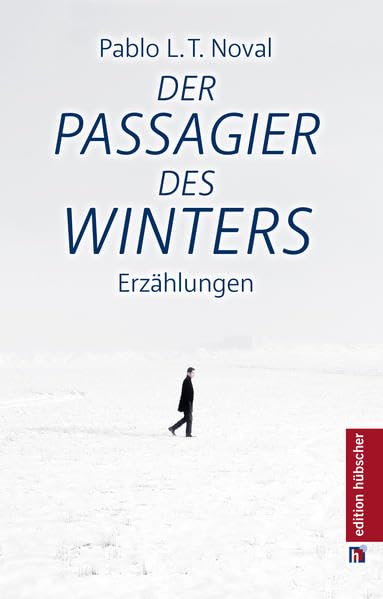 Der Passagier des Winters / El Pasajero del Invierno: Erzählungen / Relatos Contemporary literature
