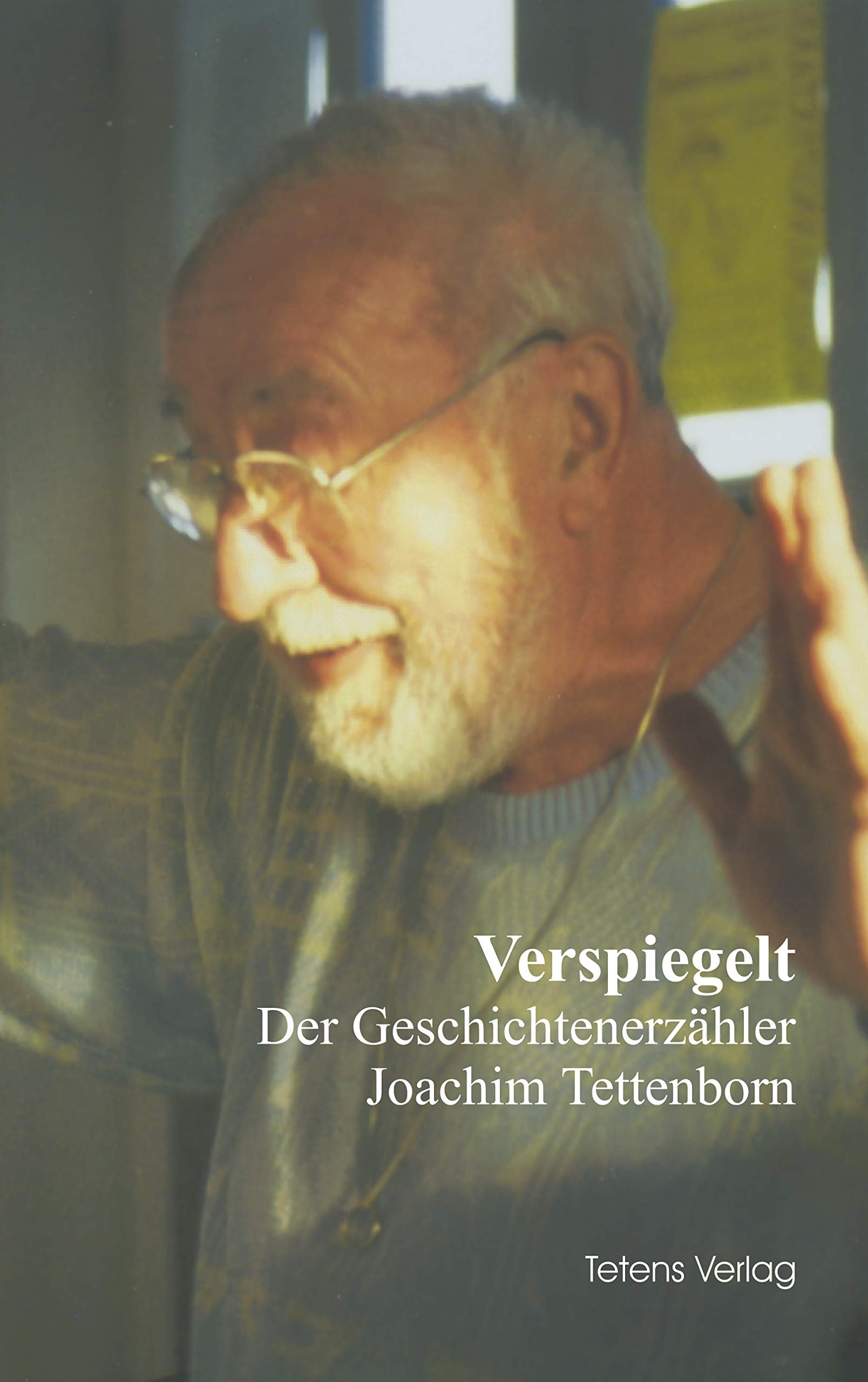Verspiegelt: Der Geschichtenerzähler Johann Tettenborm Contemporary literature
