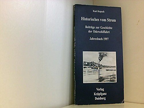 Historisches vom Strom / Beiträge zur Oderschiffahrt: Jahresbuch 1997 Politics & History