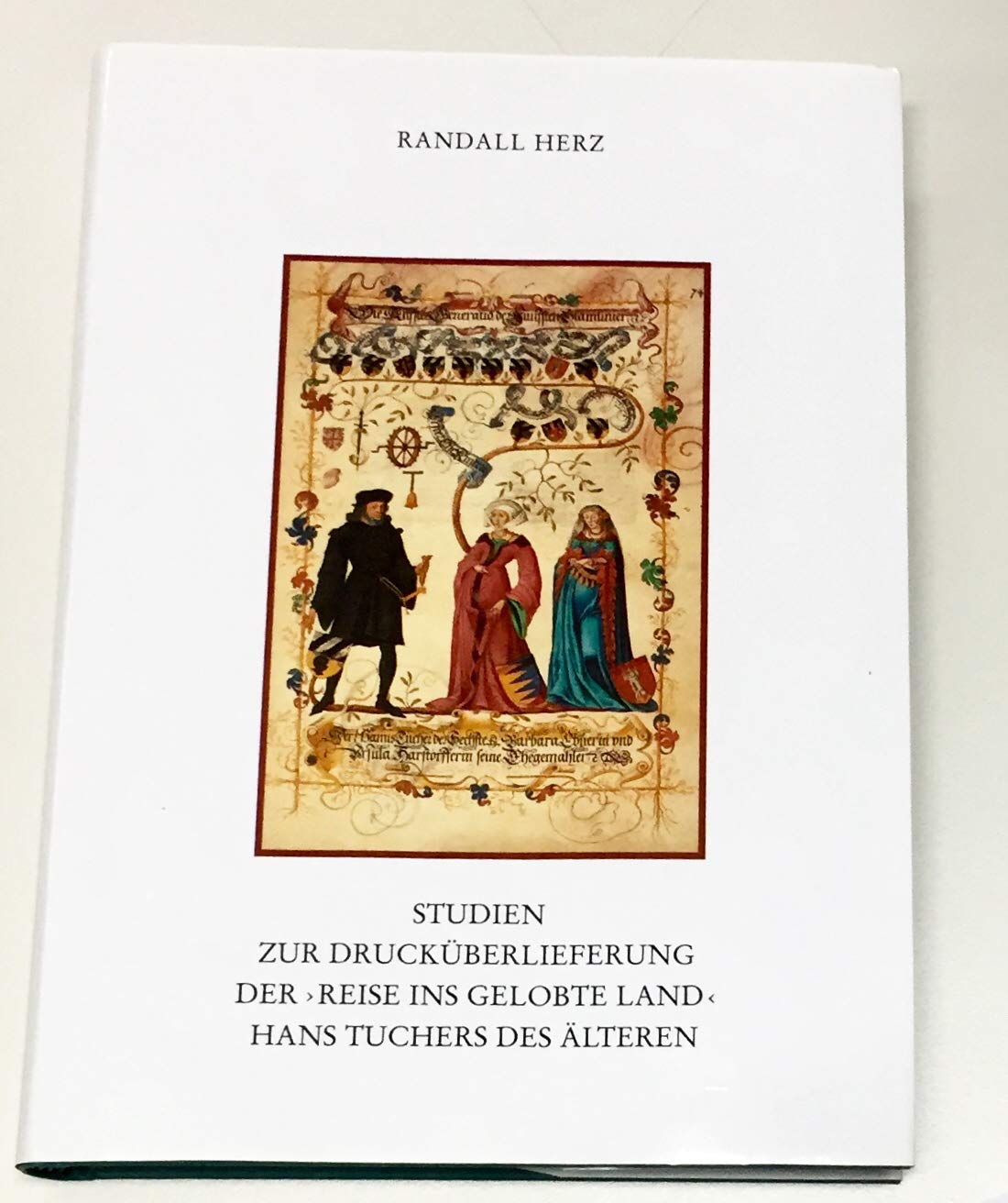 Studien zur Drucküberlieferung der "Reise ins gelobte Land" Hans Tuchers des Älteren: Bestandsaufnahme und historische Auswertung der Inkunabeln unter ... zur Geschichte und Kultur der Stadt Nürnberg) Politics & History