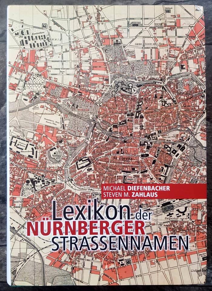 Lexikon der Nürnberger Straßennamen (Quellen und Forschungen zur Geschichte und Kultur der Stadt Nürnberg) book