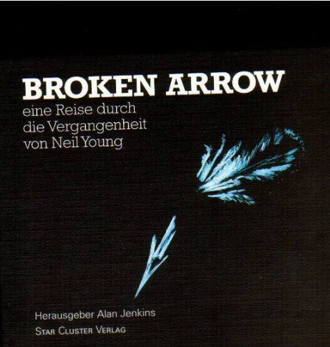 Broken Arrow: Eine Reise durch die Vergangenheit von Neil Young Pop culture