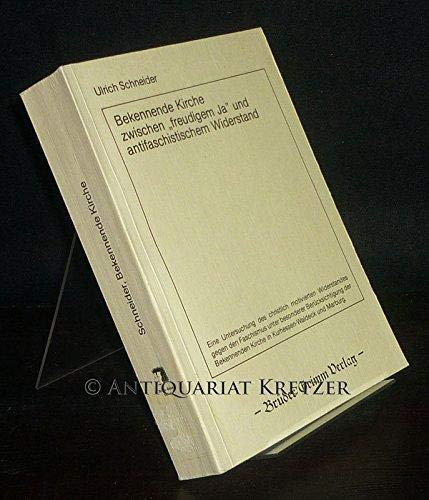 Die Bekennende Kirche zwischen 'freudigem Ja' und antifaschistischem Widerstand. Untersuchung des christlich motivierten Widerstands unter besonderer ... der BK Kurhessen-Waldeck und Marburg Books