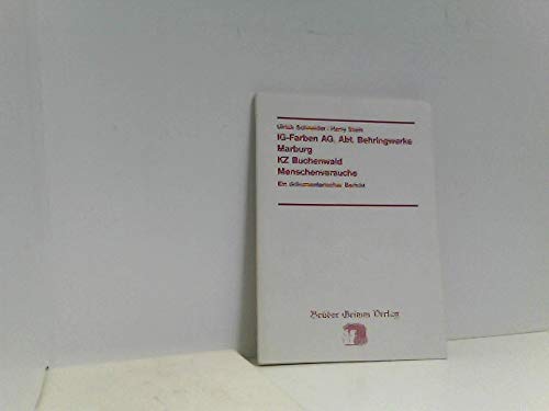 IG-Farben AG, Abteilung Behringwerke Marburg - KZ Buchenwald - Menschenversuche. Ein dokumentarischer Bericht Books