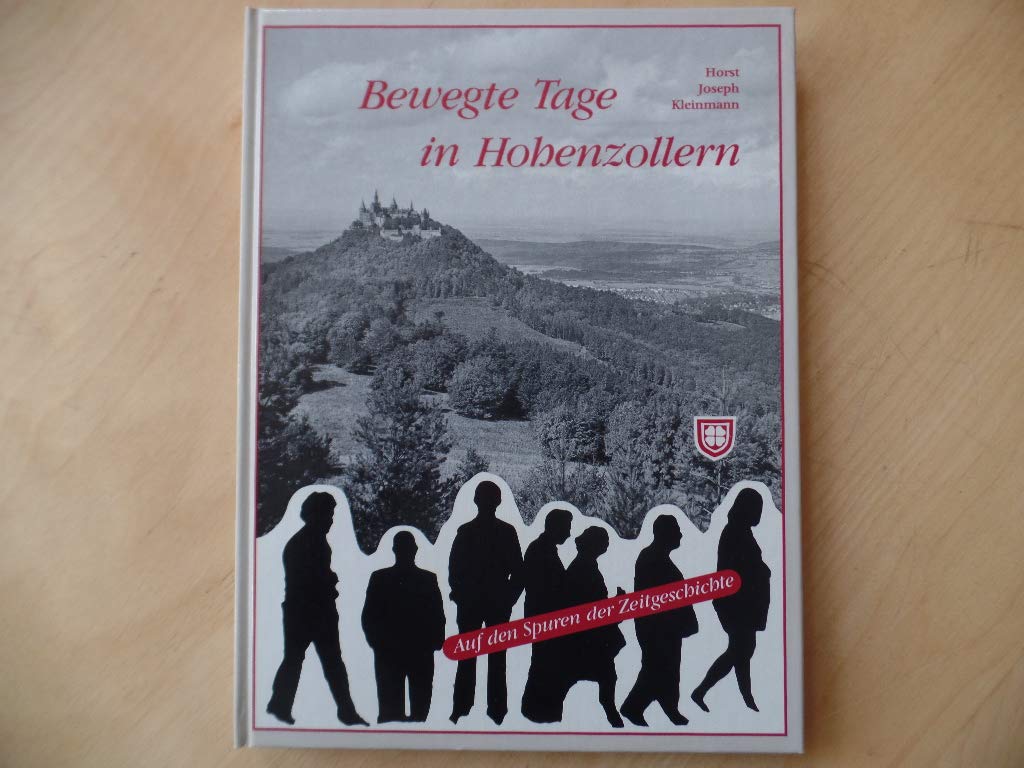 Bewegte Tage in Hohenzollern: Auf den Spuren der Zeitgeschichte Politics & History