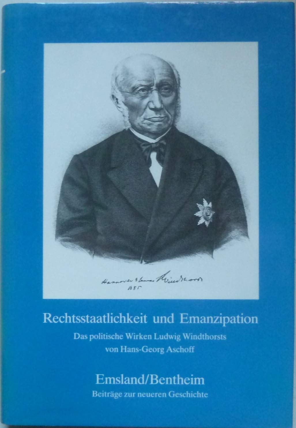 Emsland /Bentheim. Beiträge zur neueren Geschichte / Rechtsstaatlichkeit und Emanzipation: Das politische Wirken Ludwig Windthorsts Books