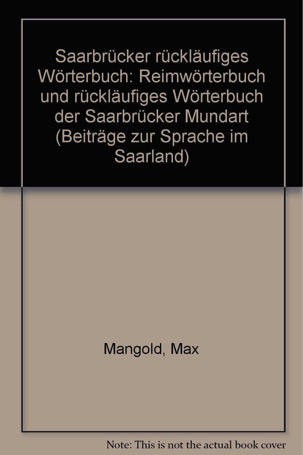 Saarbrücker rückläufiges Wörterbuch: Reimwörterbuch und rückläufiges Wörterbuch der Saarbrücker Mundart Books