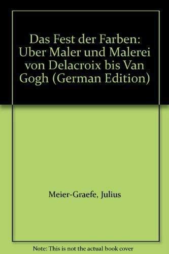 Das Fest der Farben. Über Malerei von Delacroix bis van Gogh Film, Art & Culture