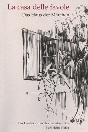 La casa delle favole: Das Haus der Märchen. Die Begegnung mit Walter Bartlomé. Das Lesebuch zum gleichnamigen Film Film, Art & Culture