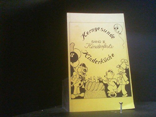 Kerngesunde Kinderküche, Bd.3, Kinderfeste Leisure, Home & Garden