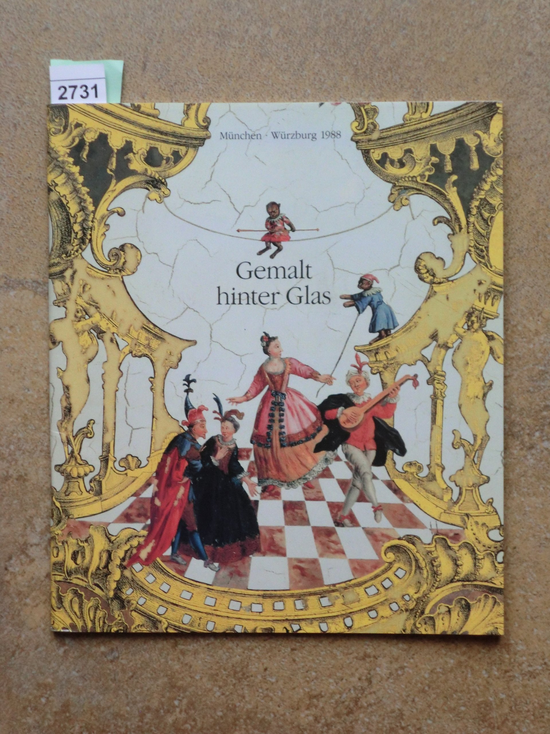 Gemalt hinter Glas: Studioausstellung anlässlich der Restaurierung der Tischplatten aus dem Spiegelkabinett der Würzburger Residenz Books