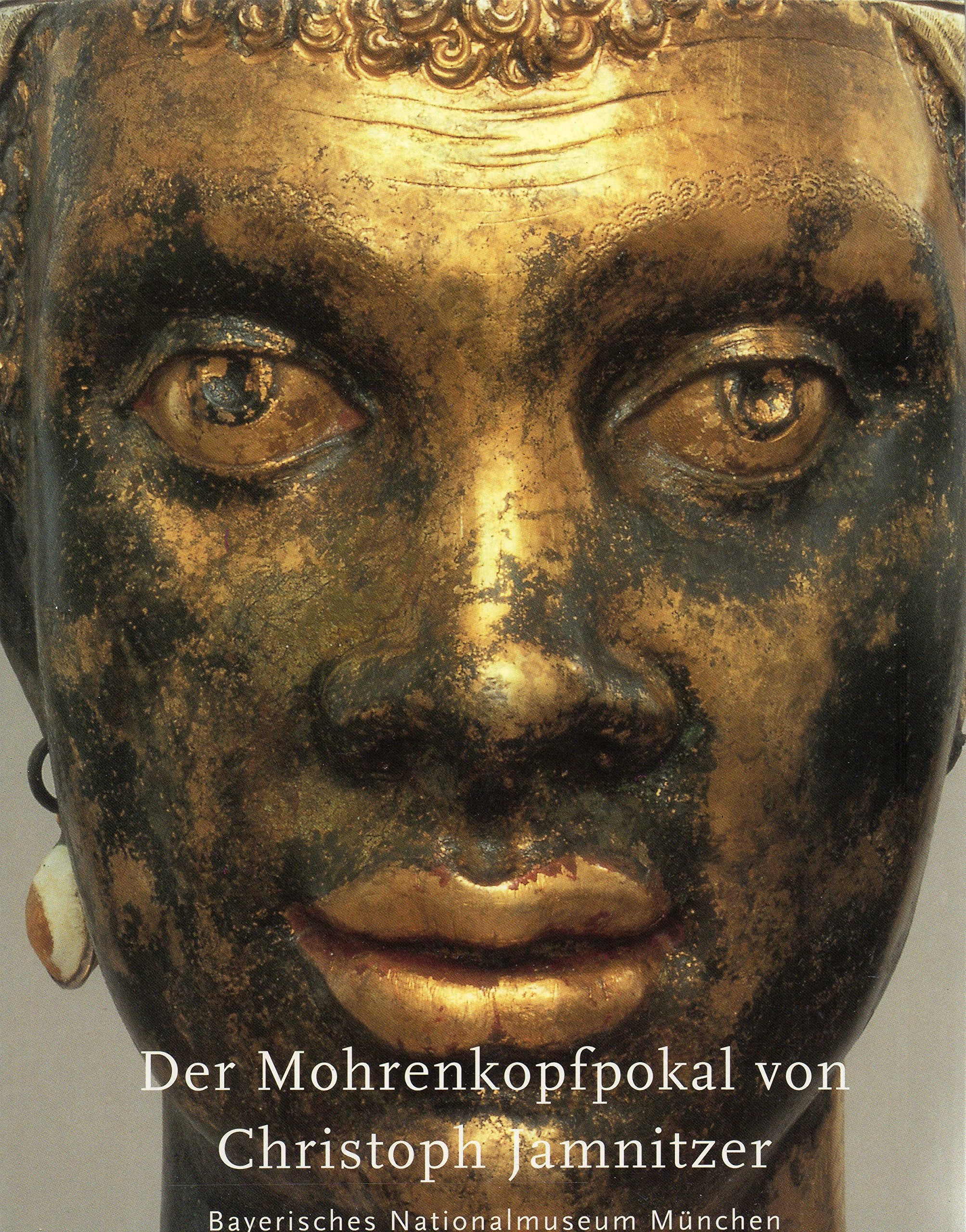 Der Mohrenkopfpokal von Christoph Jamnitzer. book