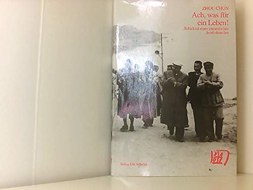 Ach, was für ein Leben! Schicksal eines chinesischen Intellektuellen. Books