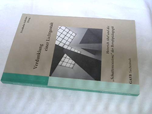 Verdunklung einer Lichtgestalt: Heinrich Abel und die "Schattenexistenz" der Berufspädagogik Books