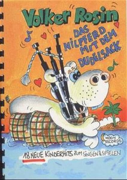 Das Nilpferd mit dem Dudelsack: Tolle Kinderlieder mit Spielvorschlägen Sheet Music