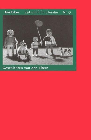 Am Erker Nr. 51: Eltern (Am Erker: Anthologie neuer Prosa) Contemporary literature