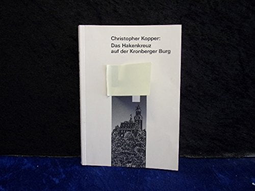 Das Hakenkreuz auf der Kronberger Burg. Politik, soziale Verhältnisse und Wirtschaft Kronbergs am Ende der Weimarer Republik und im ... Diktatur, Widerstand, Krieg und Befreiung Politics & History