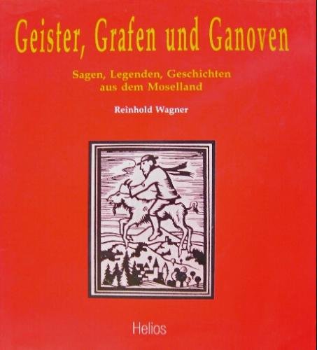 Geister, Grafen und Ganoven: Sagen, Legenden und Geschichten aus dem Moselland Fairy Tales & Legends