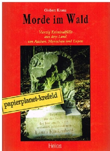 Morde im Wald. Vierzig Kriminalfälle aus dem Land um Aachen, Monschau und Eupen Law