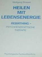 Heilen mit Lebensenergie - Rebirthing-psychoenergetische Therapie Books
