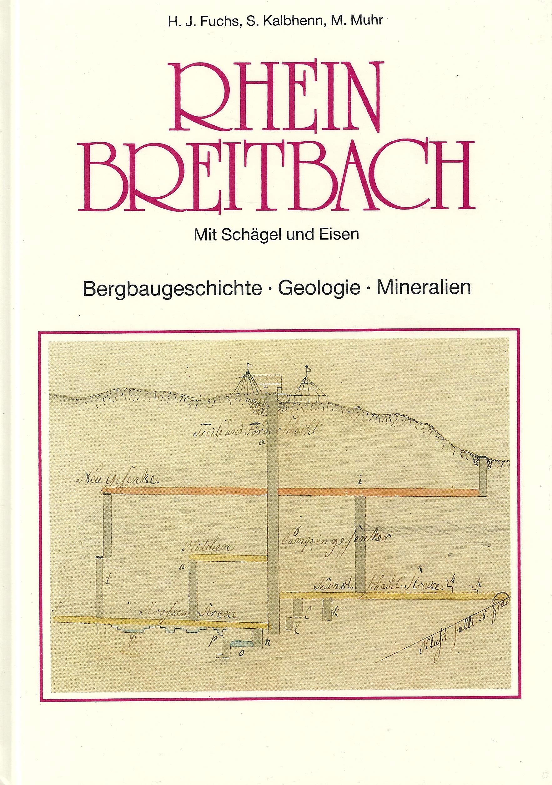 Rheinbreitbach - Bergbaugeschichte, Geologie, Mineralien. Mit Schlägel und Eisen book