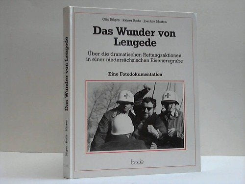 Das Wunder von Lengede. Über die dramatischen Rettungsmassnahmen in einer niedersächsischen Eisenerzgrube Business & Technology