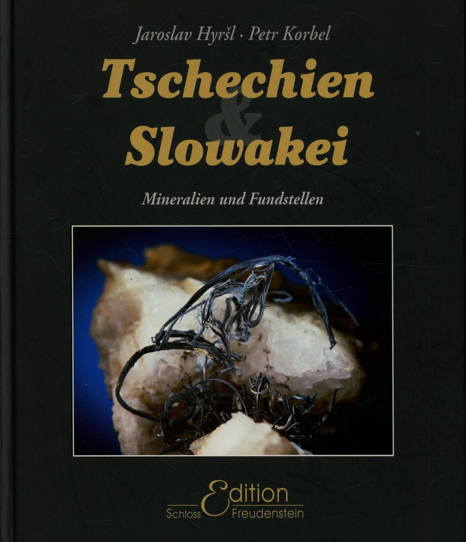 Mineralien und Fundstellen - Tschechien und Slowakei: Edition Schloss Freudenstein Business & Technology