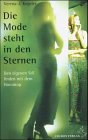 Die Mode steht in den Sternen: Den eigenen Stil finden mit dem Horoskop. Die stille Botschaft der Kleidung Film, Art & Culture