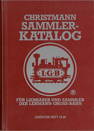 Sammler-Katalog. Für Liebhaber und Sammler der Lehmann-Gross-Bahn Reference Books