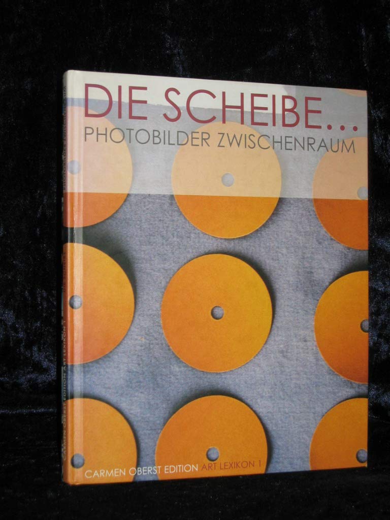 Die Scheibe... - Photobilder Zwischenraum: IFUPA, Kunststätte Bossard, Kulturzentrum Marstall Ahrensburg, Carmen Oberst Kunstraum Film, Art & Culture