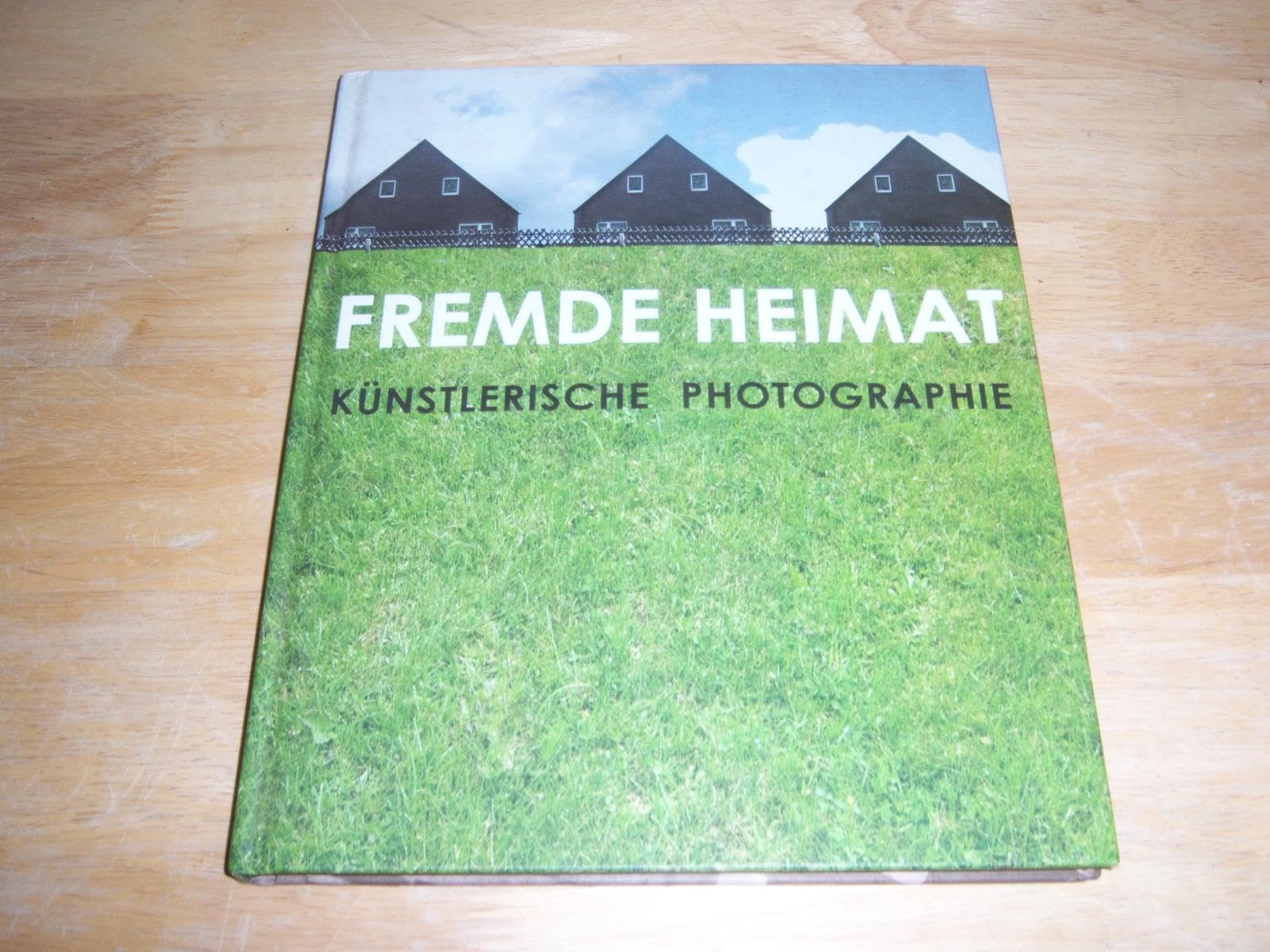 Fremde Heimat: Künstlerische Photographie. Carmen Oberst Edition Art Lexikon 4 Film, Art & Culture