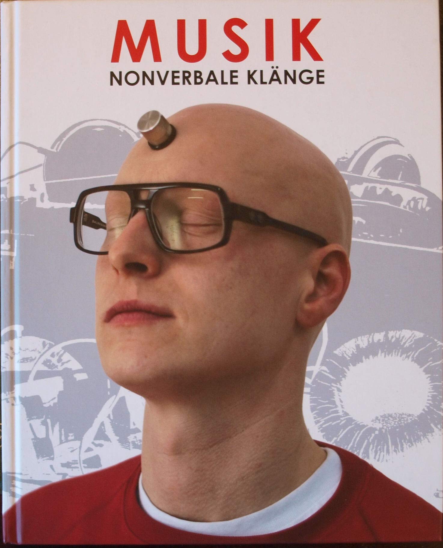 Musik - Nonverbale Klänge: Nonverbale Klänge, Künstlerische Photographie und Bildende Kunst (Carmen Oberst Art Lexikon) Arts & Music