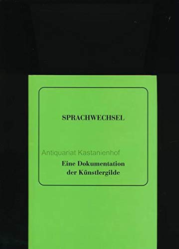 Sprachwechsel. Eine Dokumentation der Tagung "Sprachwechsel - Sprache und Identität", 22. bis 24. November 1996 im Deutschen Literaturinstitut der Universität Leipzig Books