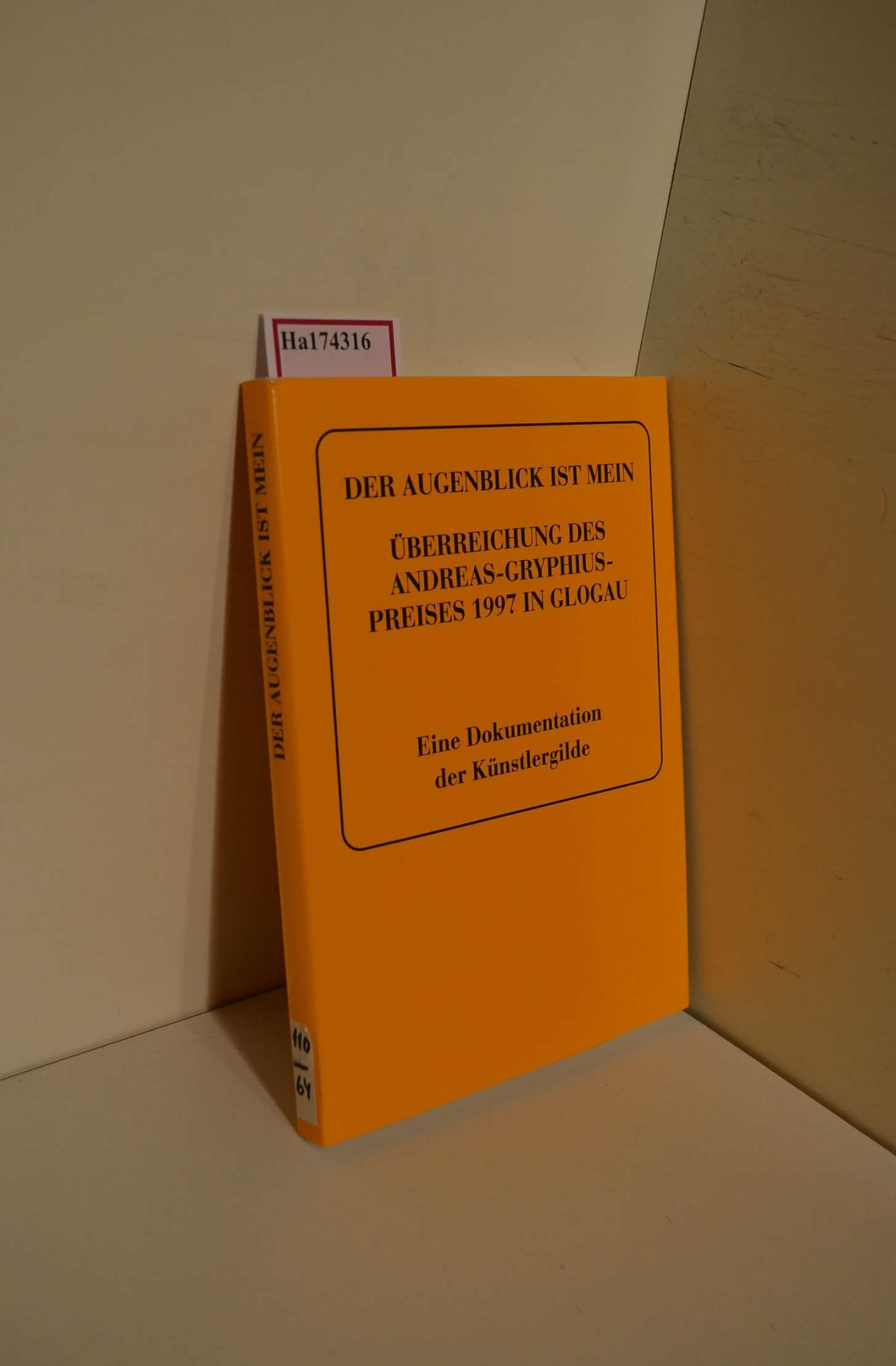 Der Augenblick ist mein. Überreichung des Andreas-Gryphius-Preises 1997 in Glogau/Glogów. Eine Dokumentation Books