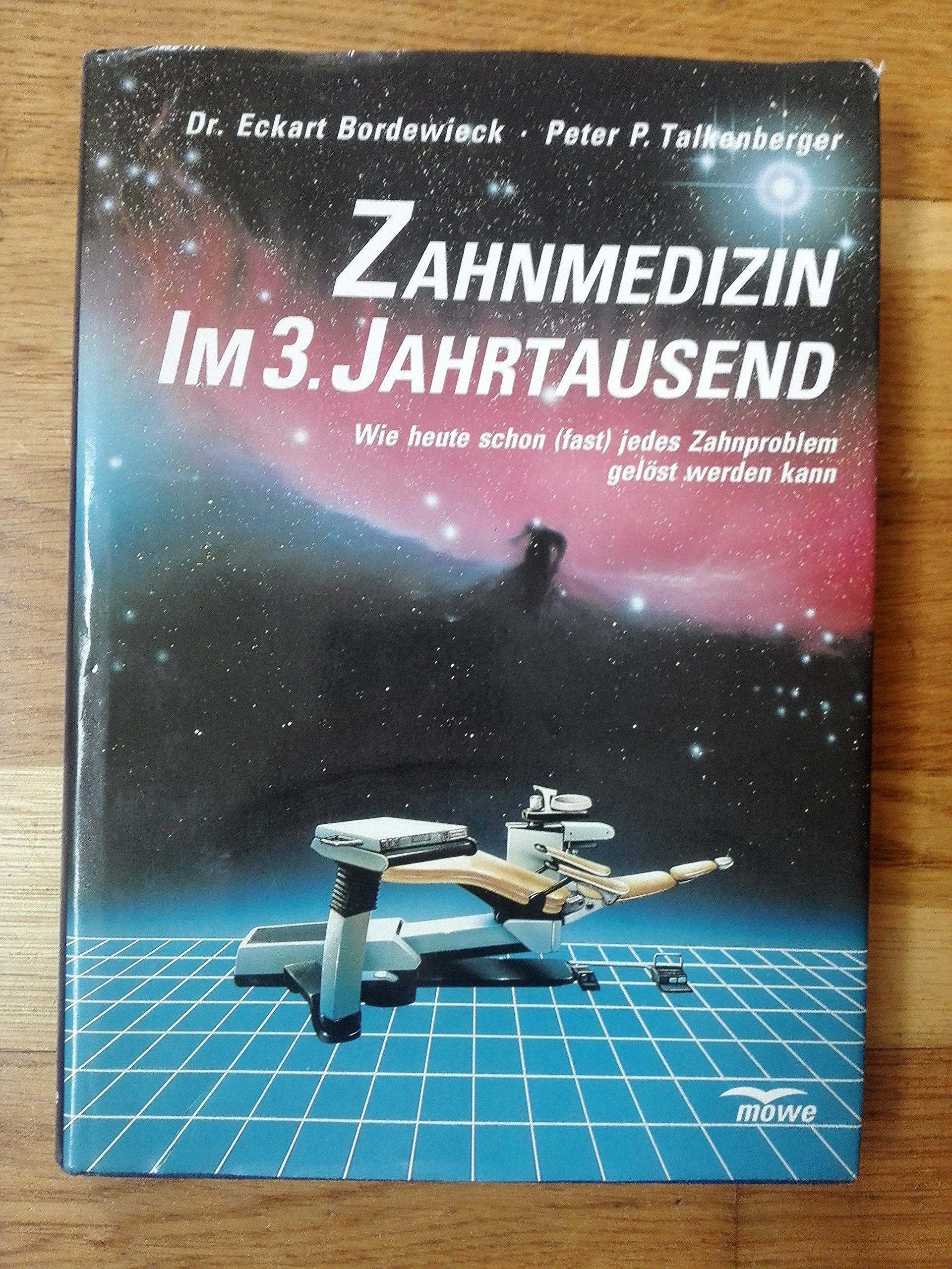 Zahnmedizin im 3. Jahrtausend: Wie heute schon (fast) jedes Zahnproblem gelöst werden kann Health, Nutrition & Fitness
