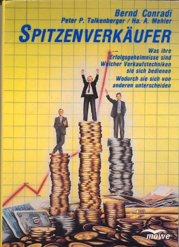 Spitzenverkäufer: Was ihre Erfolgsgeheimnisse sind. Welcher Verkaufstechniken sie sich bedienen. Wodurch sie sich von anderen unterscheiden Law