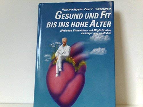 Gesund und fit bis ins hohe Alter: Methoden, Erkenntnisse und Möglichkeiten, um länger jung zu bleiben Politics & History books