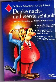 Denke nach - und werde schlank: Was wirklich Wissenschaft ist - und was nur Meinung. Wie Sie die Methode finden, die bei Ihnen am besten anschlägt. ... die Gewichtsabnahme entscheidend beeinflussen Books
