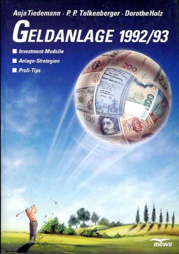 Geldanlage 1992/93: Investment-Modelle, Anlage-Strategien, Profi-Tips Books
