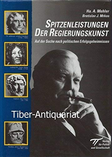 Spitzenleistungen der Regierungskunst: Auf der Suche nach politischen Erfolgsgeheimnissen Politics & History