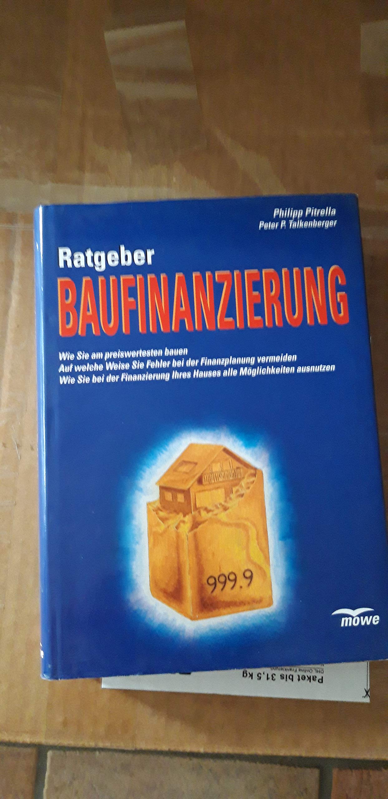 Ratgeber Baufinanzierung: Wie Sie am preiswertesten bauen /Auf welche Weise Sie Fehler bei der Finanzplanung vermeiden /Wie Sie bei der Finanzierung Ihres Hauses alle Möglichkeiten ausnutzen Books