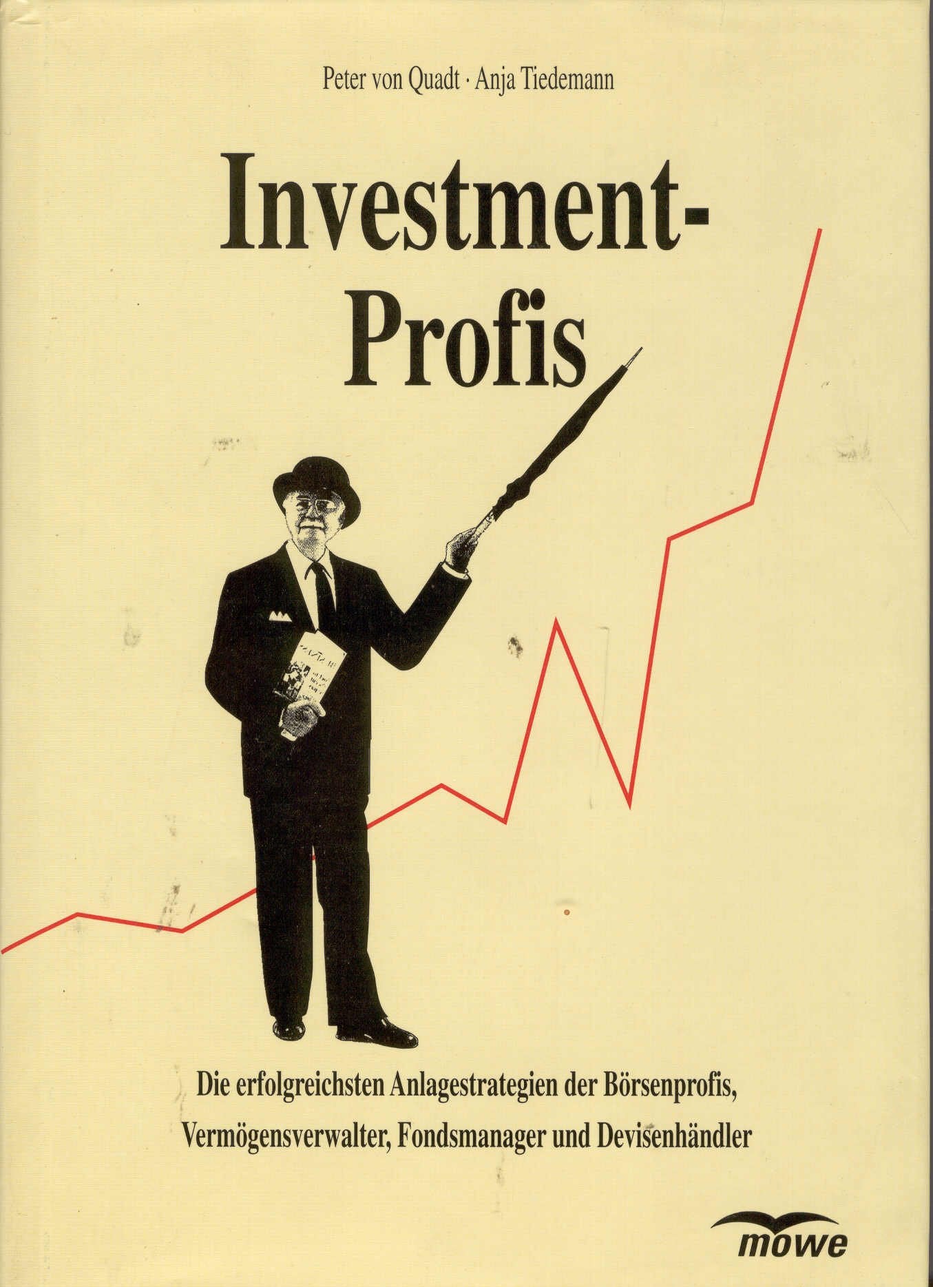 Investment-Profis: Die erfolgreichsten Anlagestrategien der Börsenprofis, Vermögensverwalter, Fondsmanager und Devisenhändler Business, Finance & Career