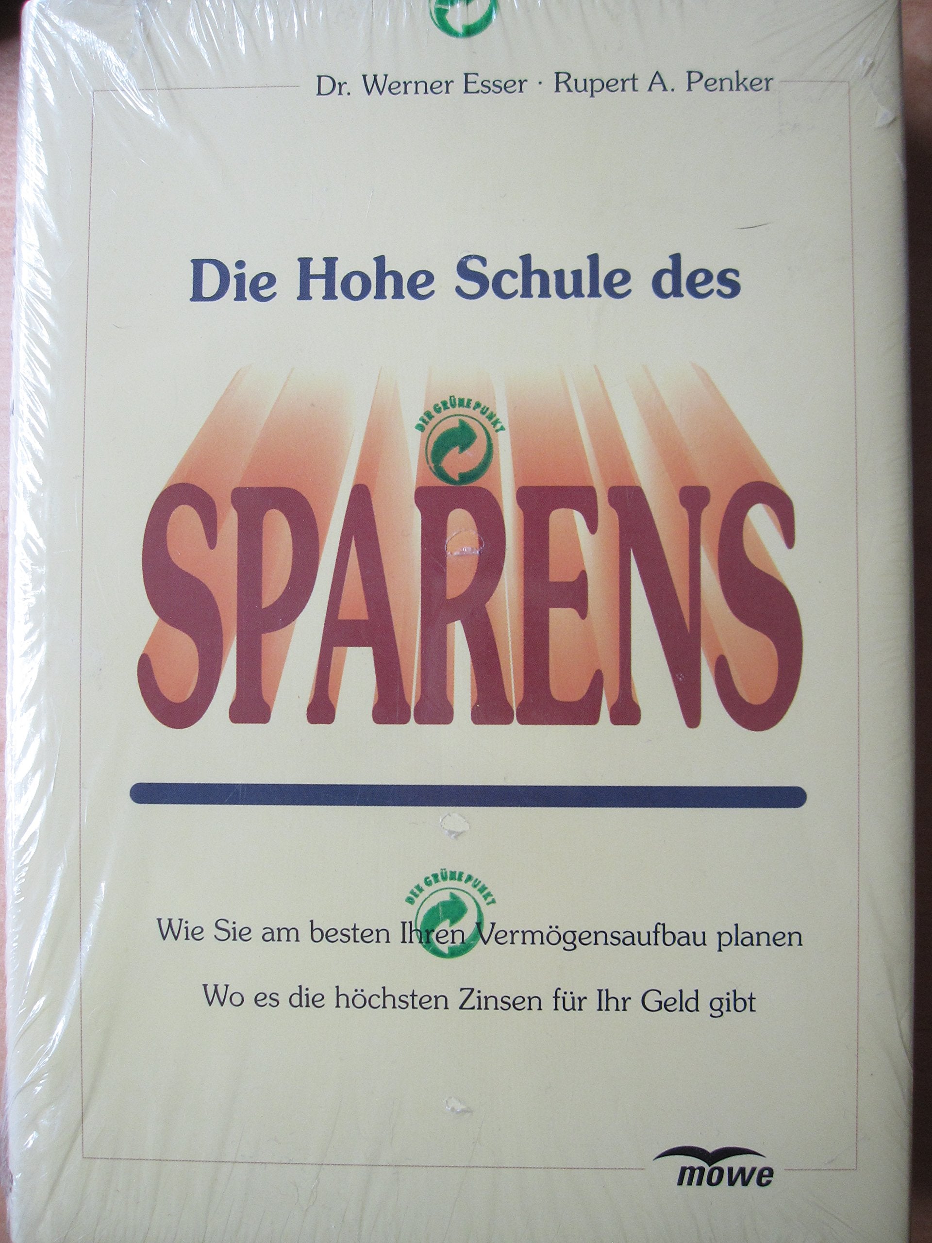 Die Hohe Schule des Sparens: Wie Sie am besten Ihren Vermögensaufbau planen. Wo es die höchsten Zinsen für Ihr Geld gibt Law