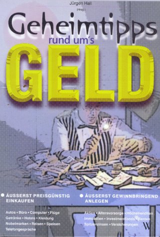 Geheimtipps rund ums Geld: Äusserst preisgünstig einkaufen - äusserst gewinnbringend anlegen Business & Technology