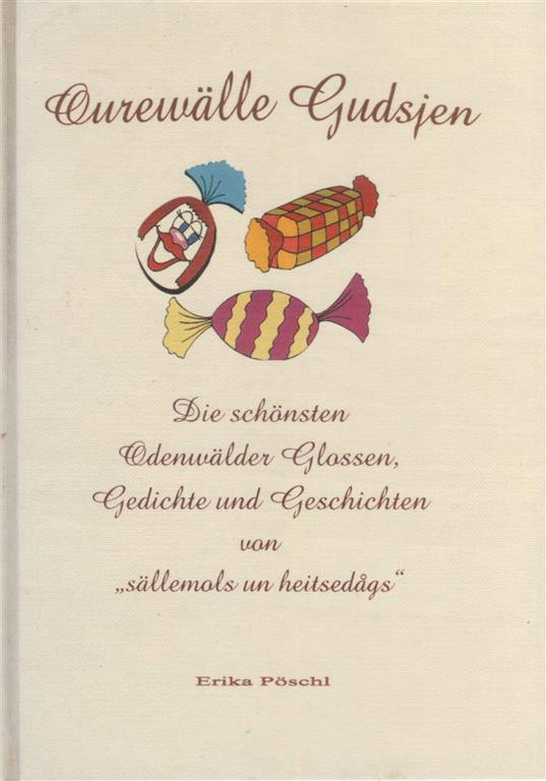 "Qurewälle Gudsjen. Die schönsten Odenwälder Glossen. Gedichte und Geschichten von ""sällemols und heitseda gs""" Books