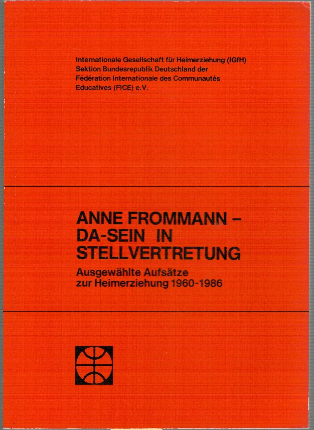 Anne Frommann - Da-sein in Stellvertretung: Ausgewählte Aufsätze zur Heimerziehung 1960-1986 Books