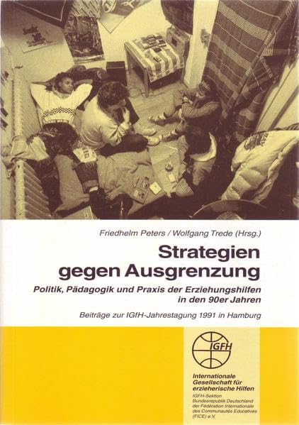 Strategien gegen Ausgrenzung: Politik, Pädagogik und Praxis der Erziehungshilfen in den 90er Jahren (Reihe Grundsatzfragen / Gelbe Schriftenreihe) Books