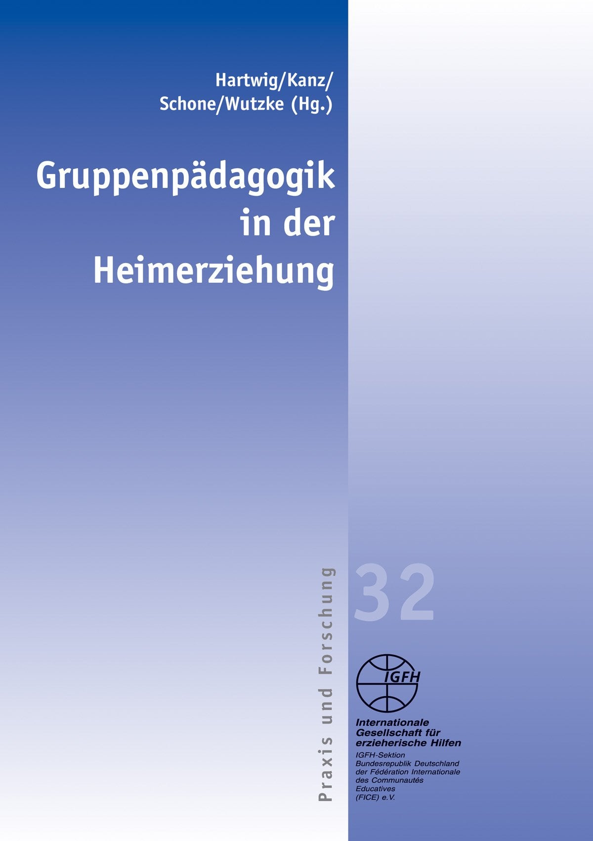 Gruppenpädagogik in der Heimerziehung (Reihe Praxis und Forschung: Blaue Schriftenreihe) Social Sciences